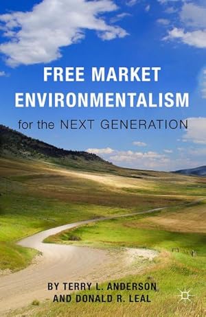 Image du vendeur pour Free Market Environmentalism for the Next Generation mis en vente par BuchWeltWeit Ludwig Meier e.K.