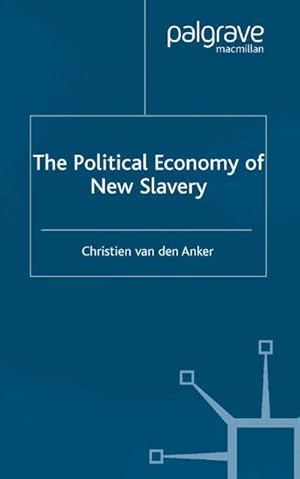 Bild des Verkufers fr The Political Economy of New Slavery zum Verkauf von BuchWeltWeit Ludwig Meier e.K.