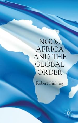 Imagen del vendedor de Ngos, Africa and the Global Order a la venta por BuchWeltWeit Ludwig Meier e.K.