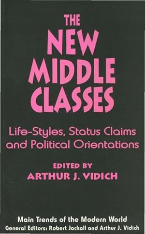 Seller image for The New Middle Classes: Life-Styles, Status Claims and Political Orientations for sale by BuchWeltWeit Ludwig Meier e.K.
