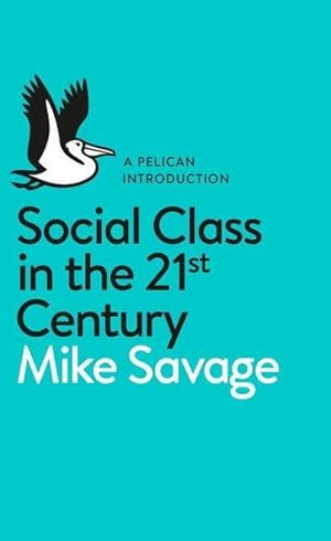 Seller image for Social Class in the 21st Century for sale by BuchWeltWeit Ludwig Meier e.K.