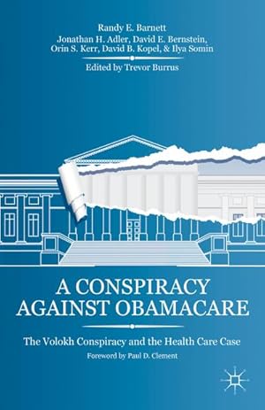 Image du vendeur pour A Conspiracy Against Obamacare: The Volokh Conspiracy and the Health Care Case mis en vente par BuchWeltWeit Ludwig Meier e.K.