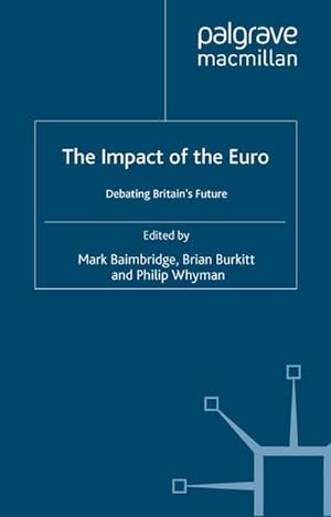Immagine del venditore per The Impact of the Euro: Debating Britain's Future venduto da BuchWeltWeit Ludwig Meier e.K.