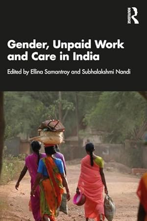 Imagen del vendedor de Gender, Unpaid Work and Care in India a la venta por BuchWeltWeit Ludwig Meier e.K.