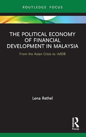 Seller image for The Political Economy of Financial Development in Malaysia for sale by BuchWeltWeit Ludwig Meier e.K.