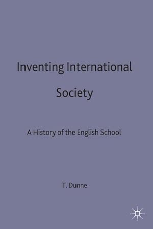 Bild des Verkufers fr Inventing International Society: A History of the English School zum Verkauf von BuchWeltWeit Ludwig Meier e.K.