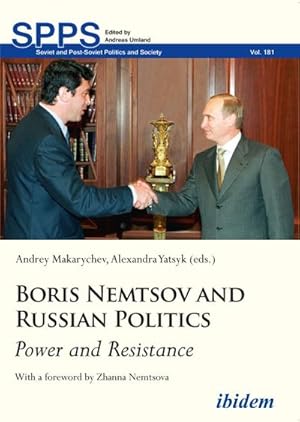 Bild des Verkufers fr Boris Nemtsov and Russian Politics - Power and Resistance zum Verkauf von BuchWeltWeit Ludwig Meier e.K.