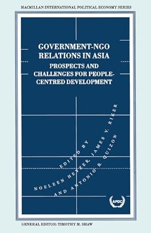 Image du vendeur pour Government-Ngo Relations in Asia: Prospects and Challenges for People-Centred Development mis en vente par BuchWeltWeit Ludwig Meier e.K.