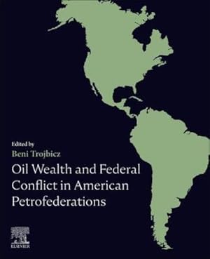 Imagen del vendedor de Oil Wealth and Federal Conflict in American Petrofederations a la venta por BuchWeltWeit Ludwig Meier e.K.