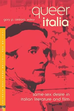 Seller image for Queer Italia: Same-Sex Desire in Italian Literature and Film for sale by BuchWeltWeit Ludwig Meier e.K.