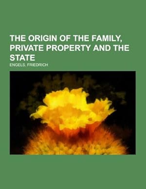 Seller image for The Origin of the Family, Private Property and the State for sale by BuchWeltWeit Ludwig Meier e.K.