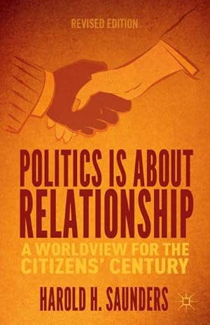 Image du vendeur pour Politics Is about Relationship mis en vente par BuchWeltWeit Ludwig Meier e.K.