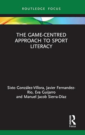 Bild des Verkufers fr The Game-Centred Approach to Sport Literacy zum Verkauf von BuchWeltWeit Ludwig Meier e.K.