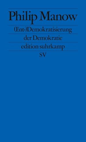 Bild des Verkufers fr (Ent-)Demokratisierung der Demokratie zum Verkauf von BuchWeltWeit Ludwig Meier e.K.