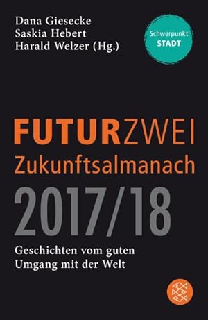 Seller image for FUTURZWEI Zukunftsalmanach 2017/18 for sale by BuchWeltWeit Ludwig Meier e.K.