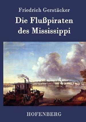 Bild des Verkufers fr Die Flupiraten des Mississippi zum Verkauf von BuchWeltWeit Ludwig Meier e.K.