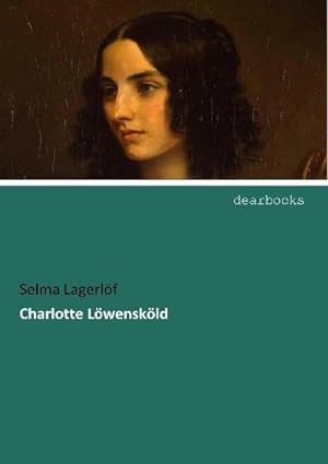 Bild des Verkufers fr Charlotte Lwenskld zum Verkauf von BuchWeltWeit Ludwig Meier e.K.