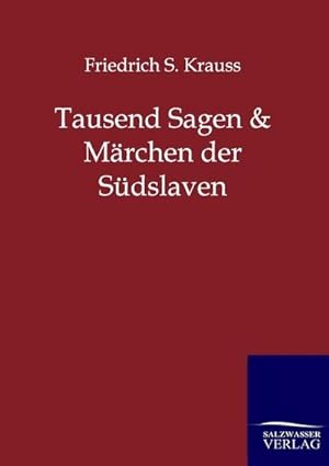 Seller image for Tausend Sagen und Mrchen der Sdslaven for sale by BuchWeltWeit Ludwig Meier e.K.