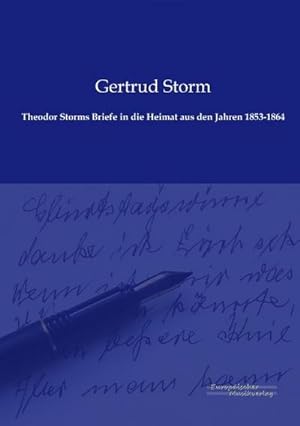 Bild des Verkufers fr Theodor Storms Briefe in die Heimat aus den Jahren 1853-1864 zum Verkauf von BuchWeltWeit Ludwig Meier e.K.