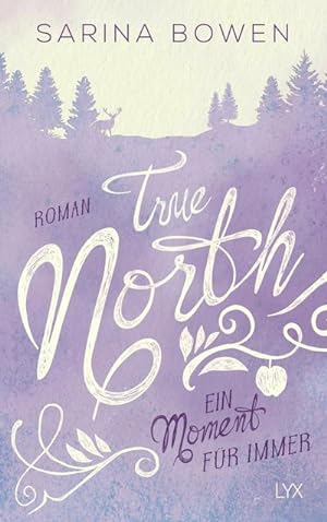 Seller image for True North - Ein Moment fr immer for sale by BuchWeltWeit Ludwig Meier e.K.