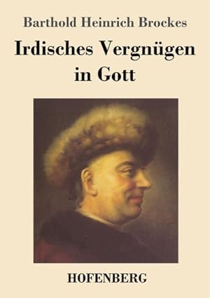 Image du vendeur pour Irdisches Vergngen in Gott mis en vente par BuchWeltWeit Ludwig Meier e.K.