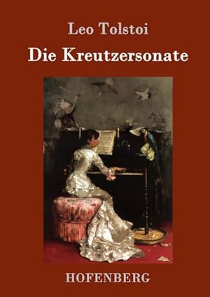 Bild des Verkufers fr Die Kreutzersonate zum Verkauf von BuchWeltWeit Ludwig Meier e.K.