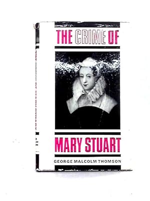 Bild des Verkufers fr The Crime of Mary Stuart zum Verkauf von World of Rare Books