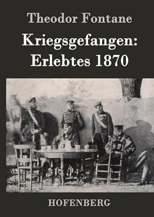 Immagine del venditore per Kriegsgefangen: Erlebtes 1870 venduto da BuchWeltWeit Ludwig Meier e.K.