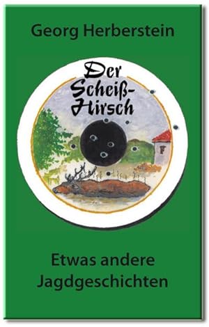 Image du vendeur pour Der Scheiss-Hirsch mis en vente par BuchWeltWeit Ludwig Meier e.K.