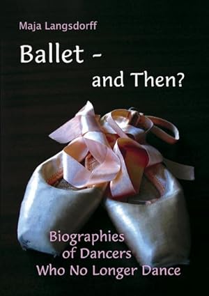 Seller image for Ballet - and Then? for sale by BuchWeltWeit Ludwig Meier e.K.
