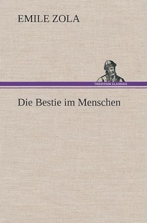 Bild des Verkufers fr Die Bestie im Menschen zum Verkauf von BuchWeltWeit Ludwig Meier e.K.