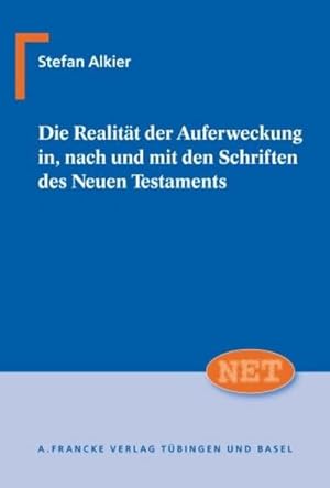 Seller image for Die Realitt der Auferweckung in, nach und mit den Schriften des neuen Testaments for sale by BuchWeltWeit Ludwig Meier e.K.