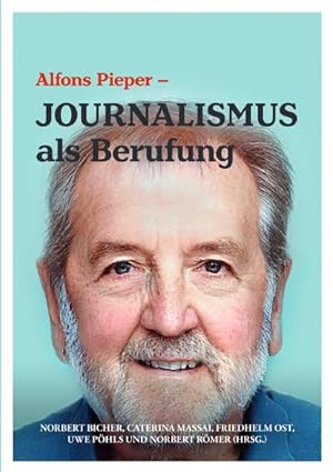 Seller image for Alfons Pieper - Journalismus als Berufung for sale by BuchWeltWeit Ludwig Meier e.K.