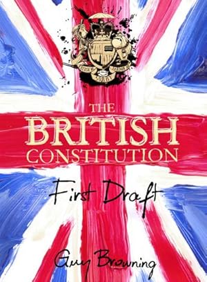 Imagen del vendedor de The British Constitution: First Draft a la venta por BuchWeltWeit Ludwig Meier e.K.