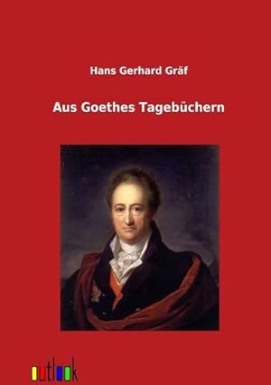 Seller image for Aus Goethes Tagebchern for sale by BuchWeltWeit Ludwig Meier e.K.