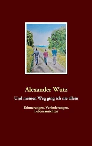 Seller image for Und meinen Weg ging ich nie allein for sale by BuchWeltWeit Ludwig Meier e.K.