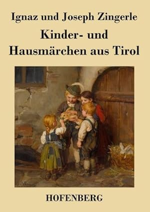 Bild des Verkufers fr Kinder- und Hausmrchen aus Tirol zum Verkauf von BuchWeltWeit Ludwig Meier e.K.