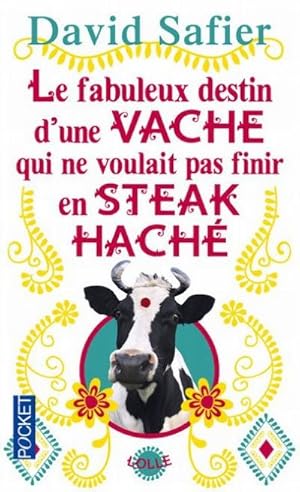 Imagen del vendedor de Le fabuleux destin d'une vache qui ne voulait pas finir en steack hach a la venta por BuchWeltWeit Ludwig Meier e.K.