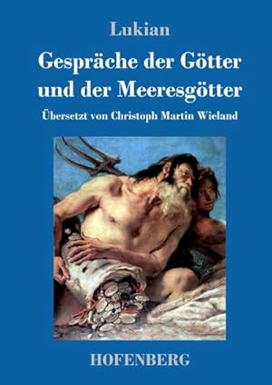 Bild des Verkufers fr Gesprche der Gtter und der Meeresgtter zum Verkauf von BuchWeltWeit Ludwig Meier e.K.
