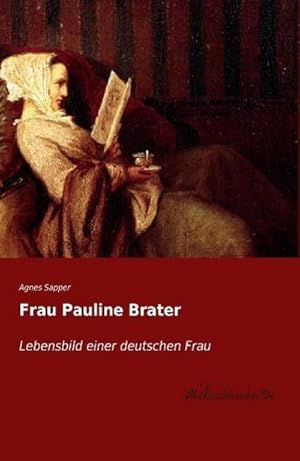 Image du vendeur pour Frau Pauline Brater mis en vente par BuchWeltWeit Ludwig Meier e.K.