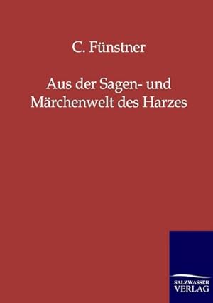 Seller image for Aus der Sagen- und Mrchenwelt des Harzes for sale by BuchWeltWeit Ludwig Meier e.K.