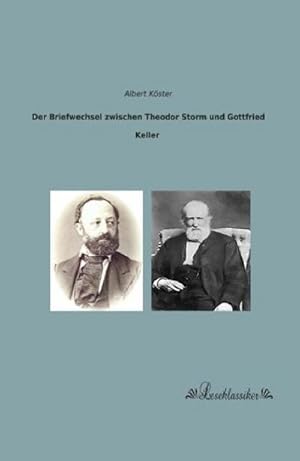 Imagen del vendedor de Der Briefwechsel zwischen Theodor Storm und Gottfried Keller a la venta por BuchWeltWeit Ludwig Meier e.K.