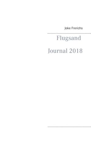 Imagen del vendedor de Flugsand Journal 2018 a la venta por BuchWeltWeit Ludwig Meier e.K.