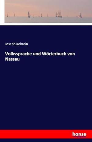 Image du vendeur pour Volkssprache und Wrterbuch von Nassau mis en vente par BuchWeltWeit Ludwig Meier e.K.