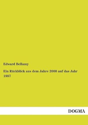 Seller image for Ein Rckblick aus dem Jahre 2000 auf das Jahr 1887 for sale by BuchWeltWeit Ludwig Meier e.K.