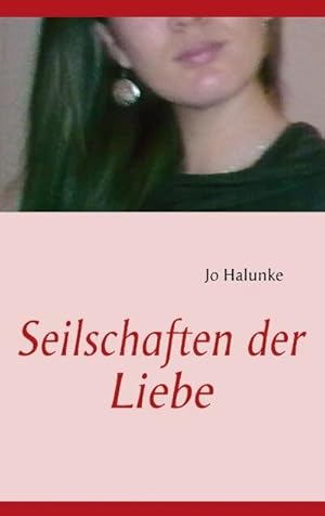 Bild des Verkufers fr Seilschaften der Liebe zum Verkauf von BuchWeltWeit Ludwig Meier e.K.