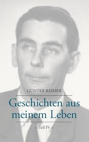 Imagen del vendedor de Geschichten aus meinem Leben Teil IV a la venta por BuchWeltWeit Ludwig Meier e.K.