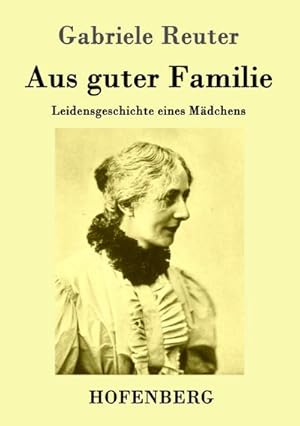 Bild des Verkufers fr Aus guter Familie zum Verkauf von BuchWeltWeit Ludwig Meier e.K.