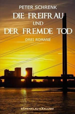 Imagen del vendedor de Die Freifrau und der fremde Tod - Drei Romane a la venta por BuchWeltWeit Ludwig Meier e.K.