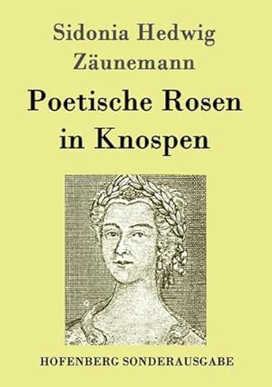Image du vendeur pour Poetische Rosen in Knospen mis en vente par BuchWeltWeit Ludwig Meier e.K.